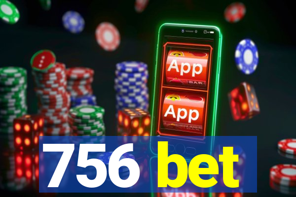 756 bet